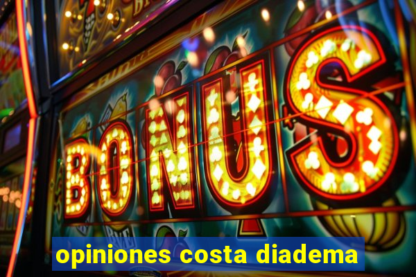 opiniones costa diadema